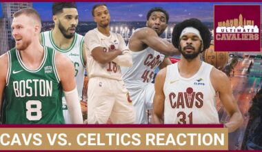 CLEVELAND CAVALIERS VS. BOSTON CELTICS INSTANT REACTION