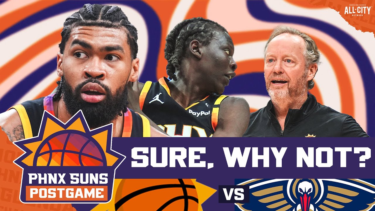 POSTGAME: Bol Bol Scores 25, Phoenix Suns STOMP New Orleans Pelicans To Stop Skid Amid Drama