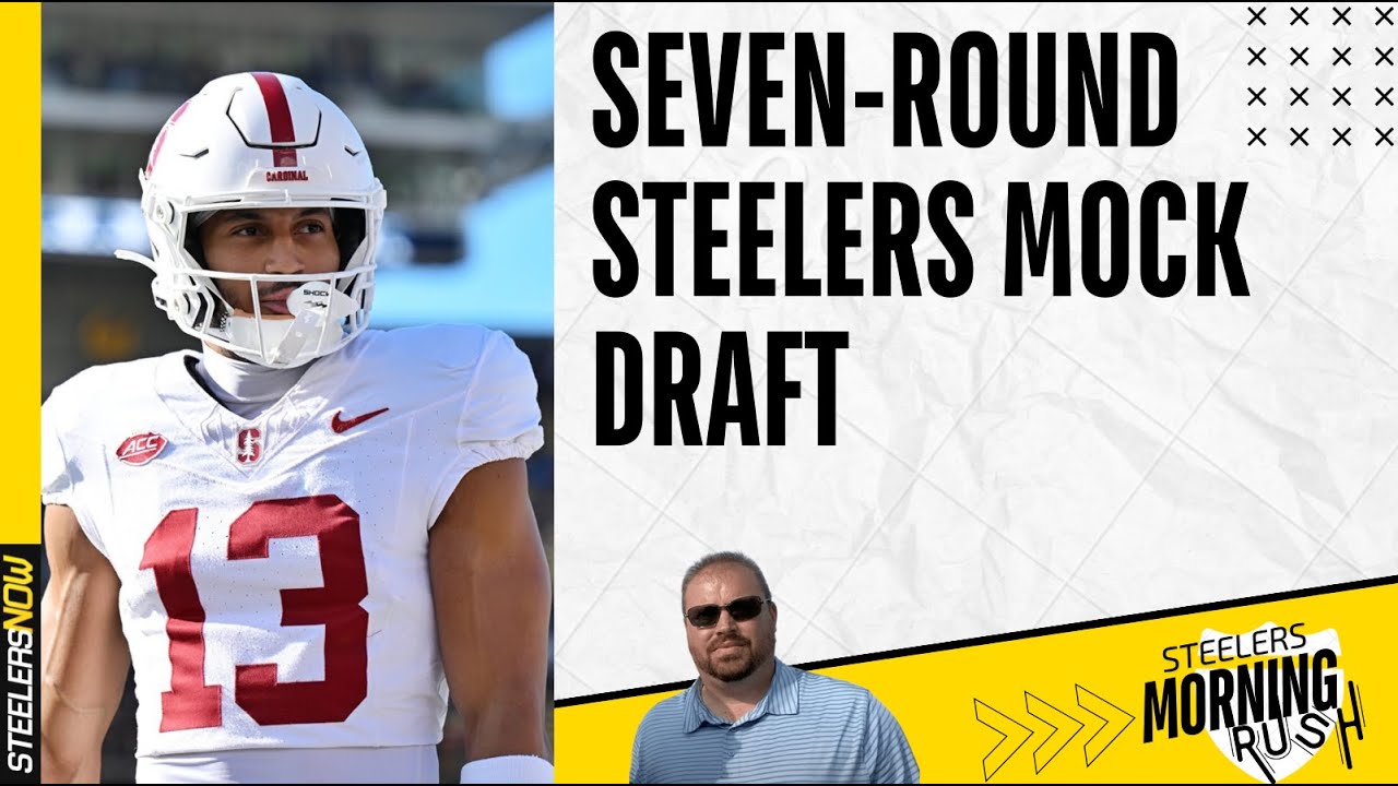 Steelers Seven-Round Mock Draft | Steelers Morning Rush