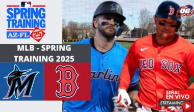 🔴 EN VIVO: BOSTON RED SOX VS MIAMI MARLINS - MLB SPRING TRAINING 2025