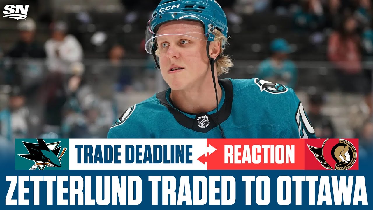 Sharks Trade Zetterlund to Senators |  NHL Traded Deadline Reaction