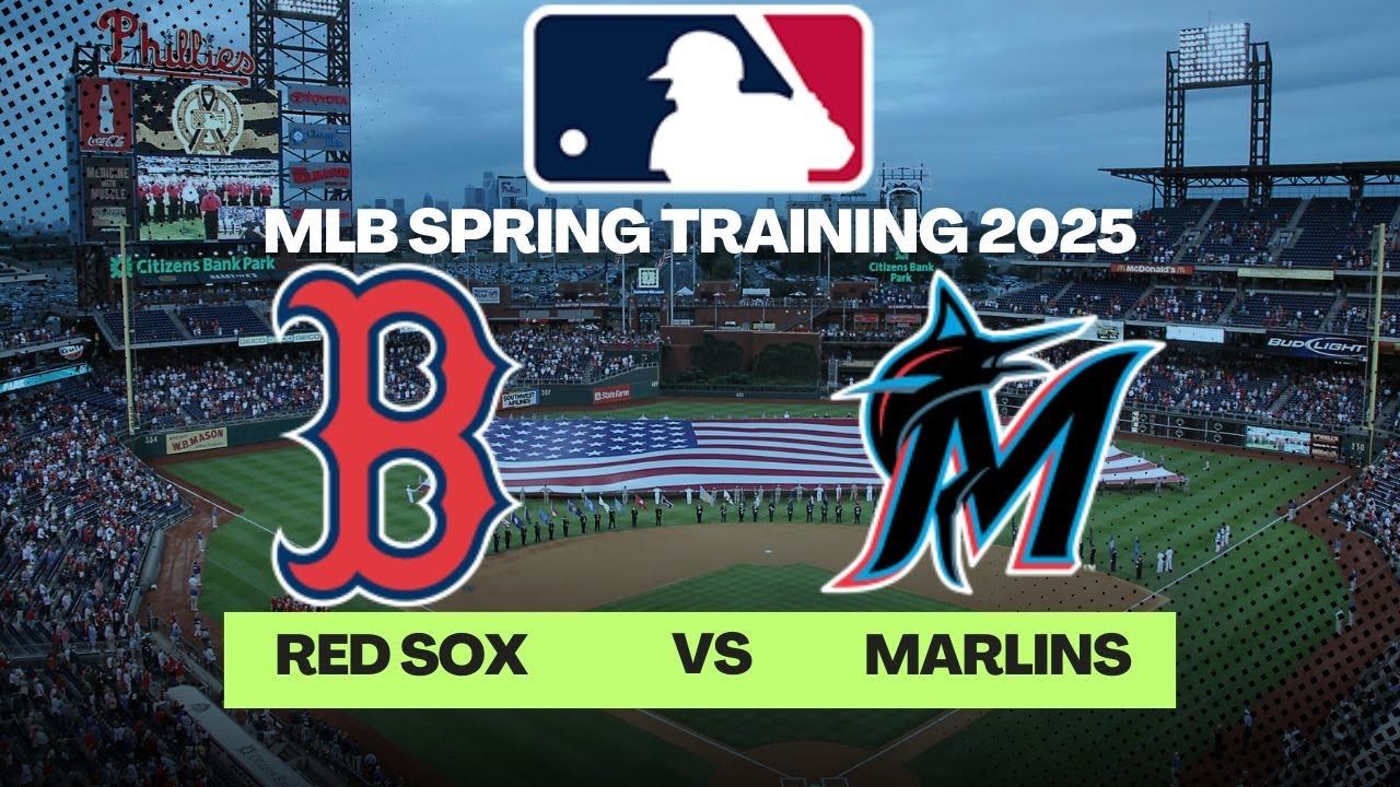 🔴LIVE: Boston Red Sox vs. Miami Marlins | Live Scores | MLB Spring Training 2025