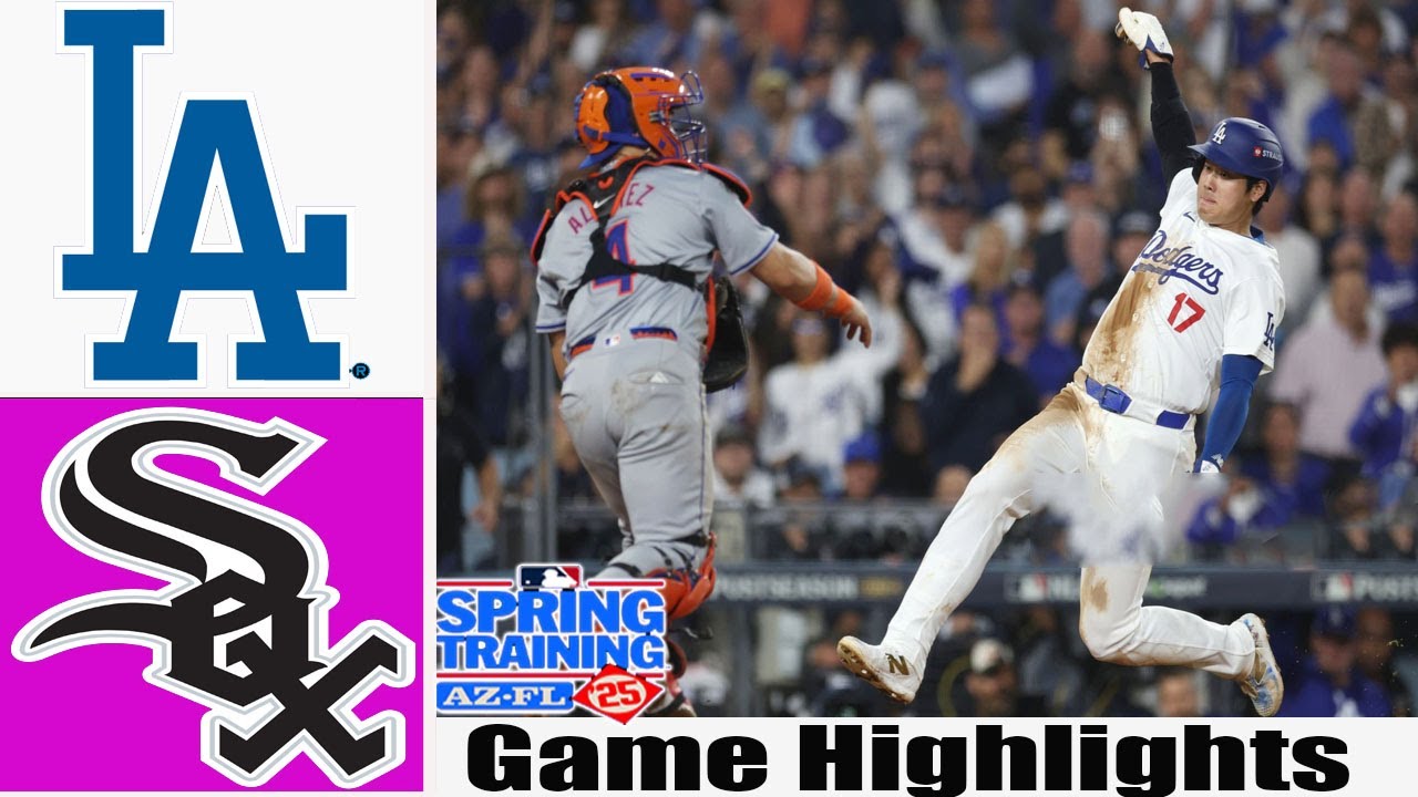 Los Angeles Dodgers Vs Chicago White Sox [TODAY] GAME Highlights | MLB Training Spring 2025