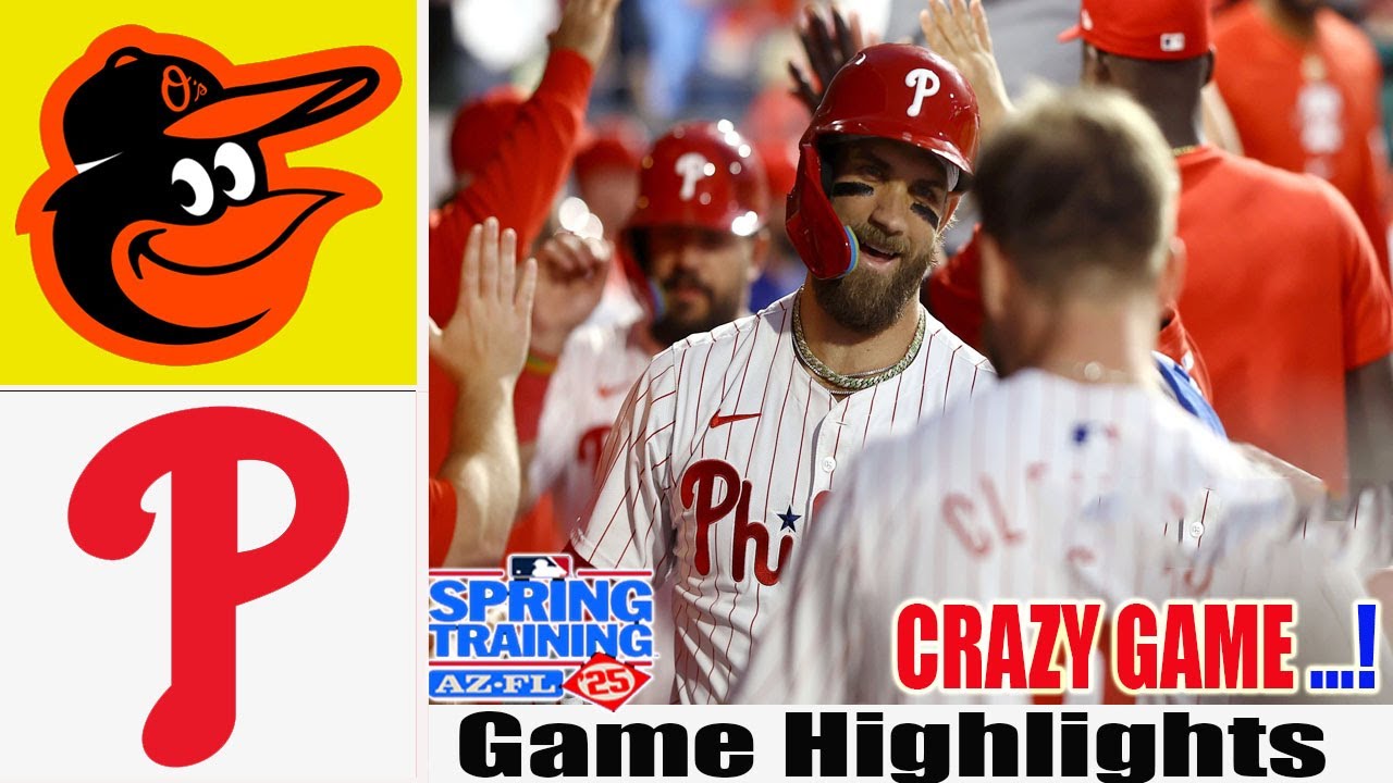 Philadelphia Phillies Vs Baltimore Orioles  [TODAY] GAME Highlights | MLB Training Spring 2025