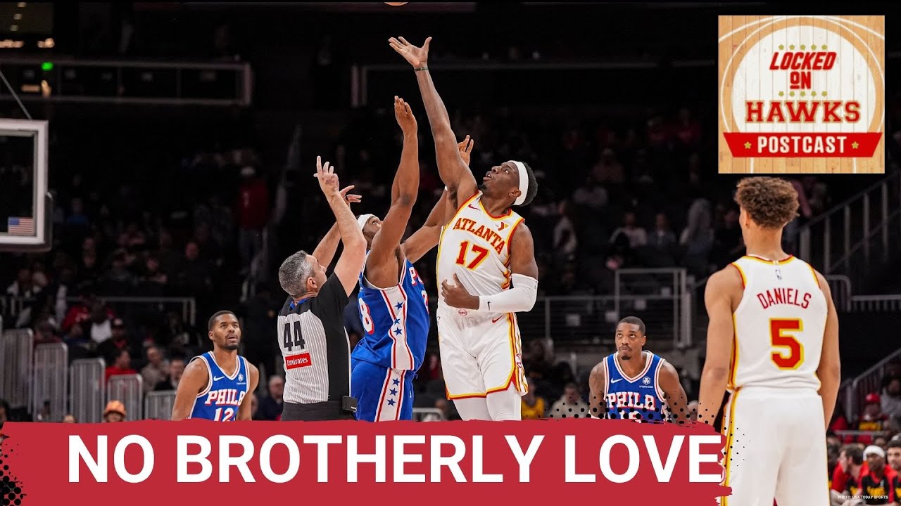 Hawks Postcast: Atlanta Hawks' Early Free-Throws Sink Philadelphia 76ers For 3rd Straight Win