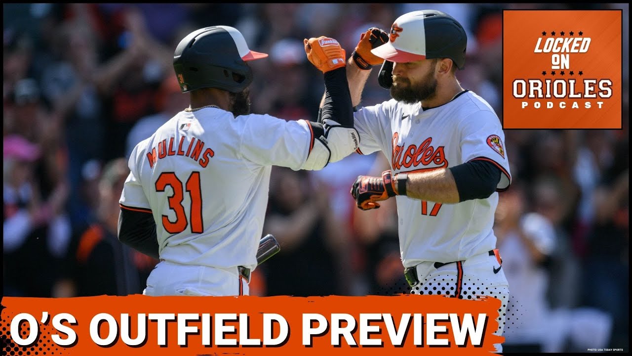 2025 Baltimore Orioles Position Previews: Outfield