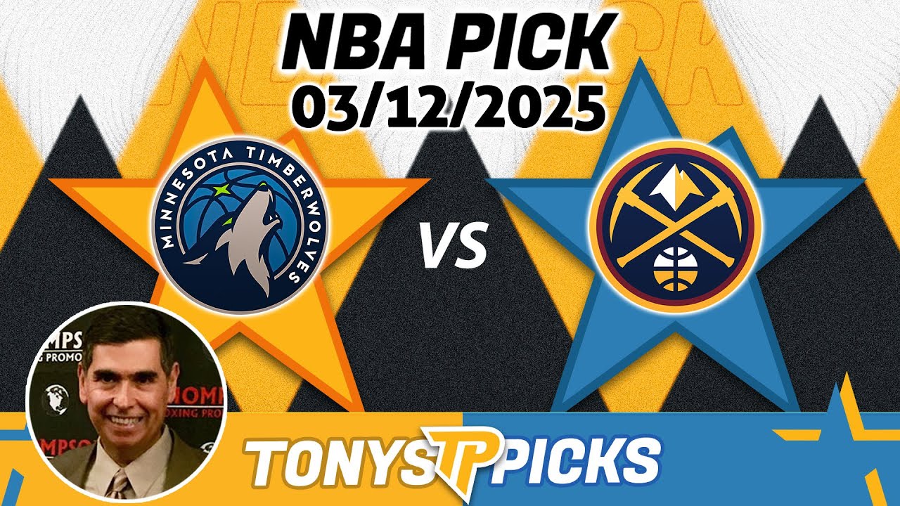 Minnesota Timberwolves vs. Denver Nuggets Pick 3/12/25 NBA Pick Prediction