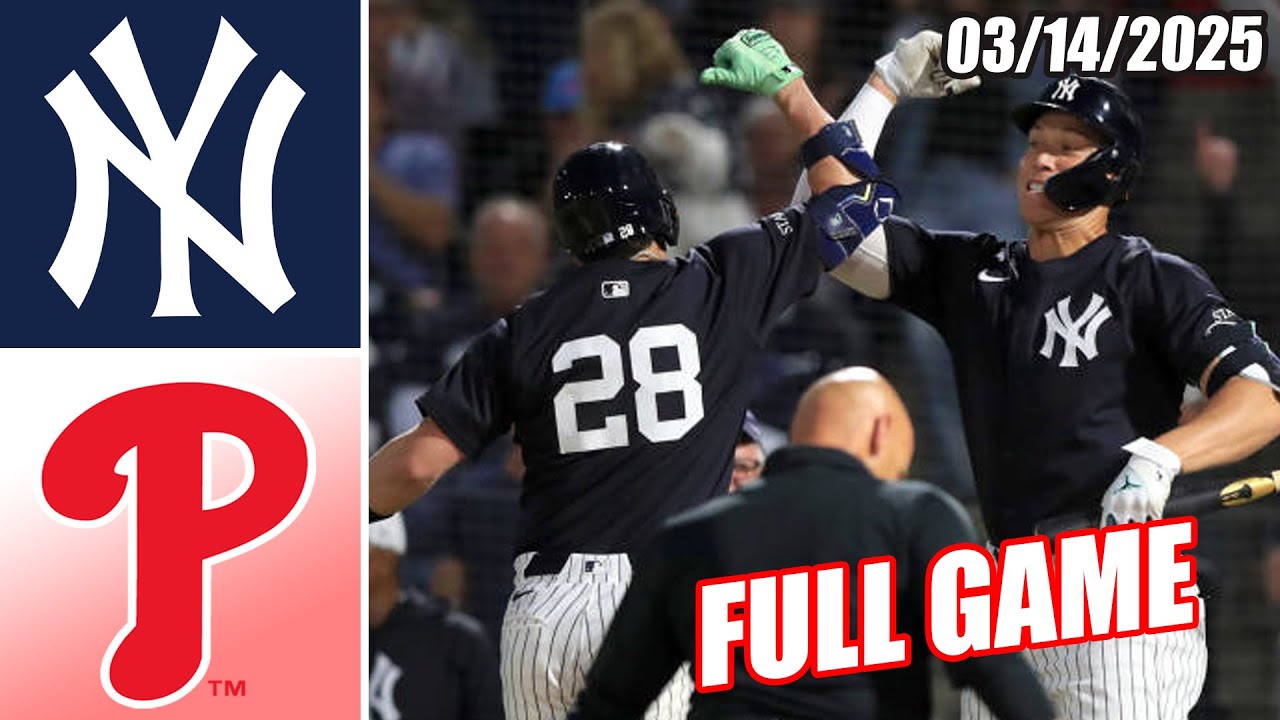New York Yankees vs Philadelphia Phillies [FULL GAME] Highlights Mar 14, 2025 | MLB Highlights 2025