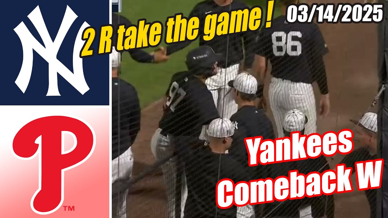 Yankees vs Phillies [Innings 8th&9th] Game Highlights (03/14/2025) | MLB Highlights 2025