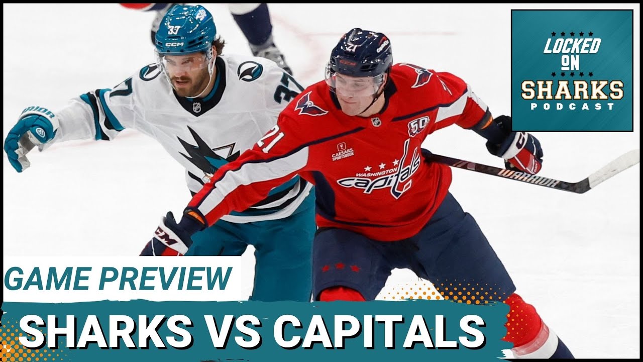 Washington Capitals vs San Jose Sharks Preview: What You Need To Know