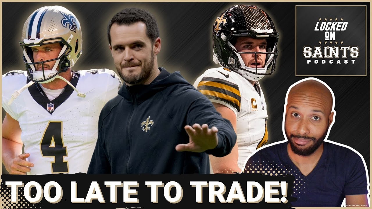 TOO LATE: New Orleans Saints, Derek Carr TRADE UNLIKELY, Even If He Wants Out