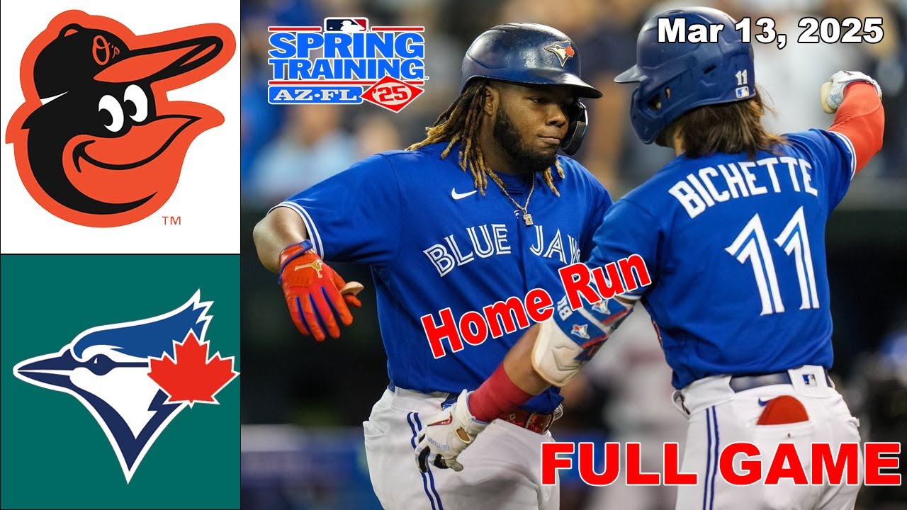 Baltimore Orioles vs Toronto Blue Jays [Today] Mar 13, 2025 FULL GAME | MLB Spring Training 2025