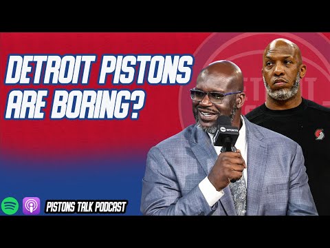 The Detroit Pistons Are Boring To Shaq? | Pistons Talk Podcast
