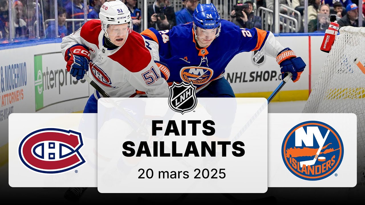 Canadiens vs Islanders 20/3/25 | Faits saillants