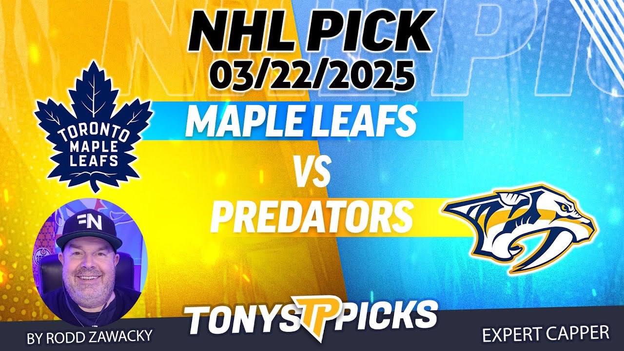 Toronto Maple Leafs vs Nashville Predators 3/22/25 NHL Pick Prediction