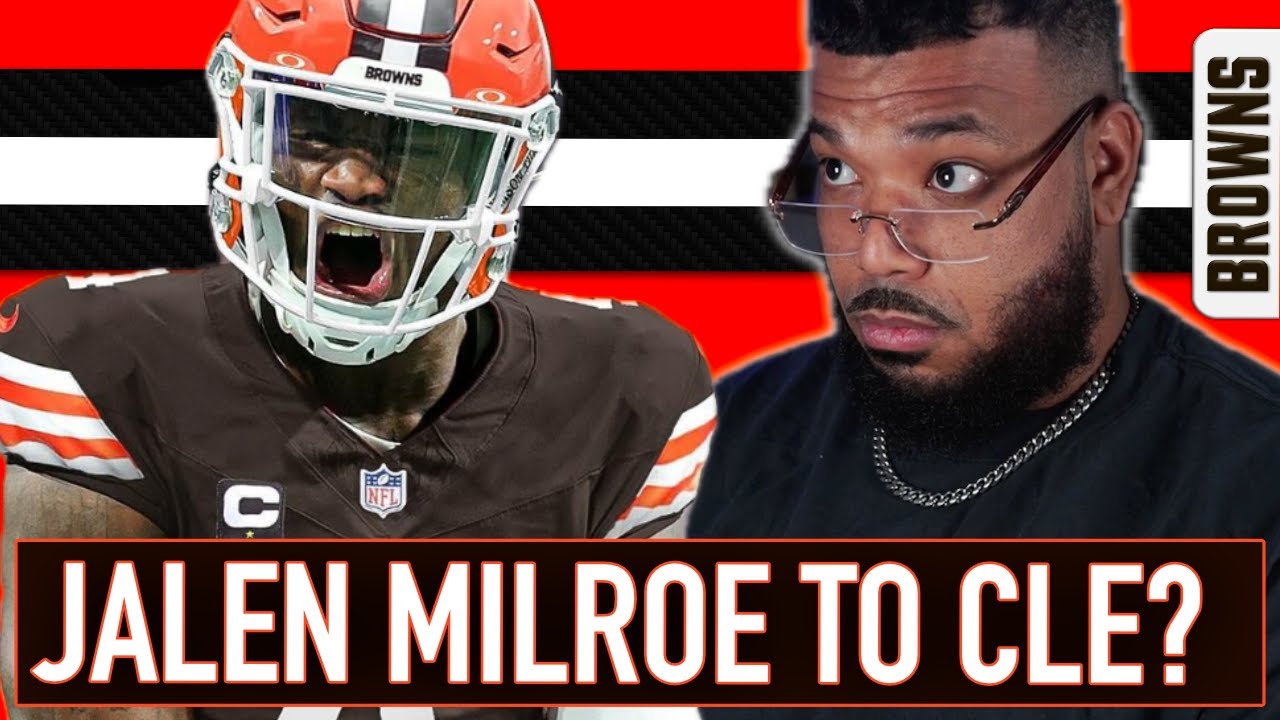 JALEN MILROE TO BROWNS... COULD IT WORK?