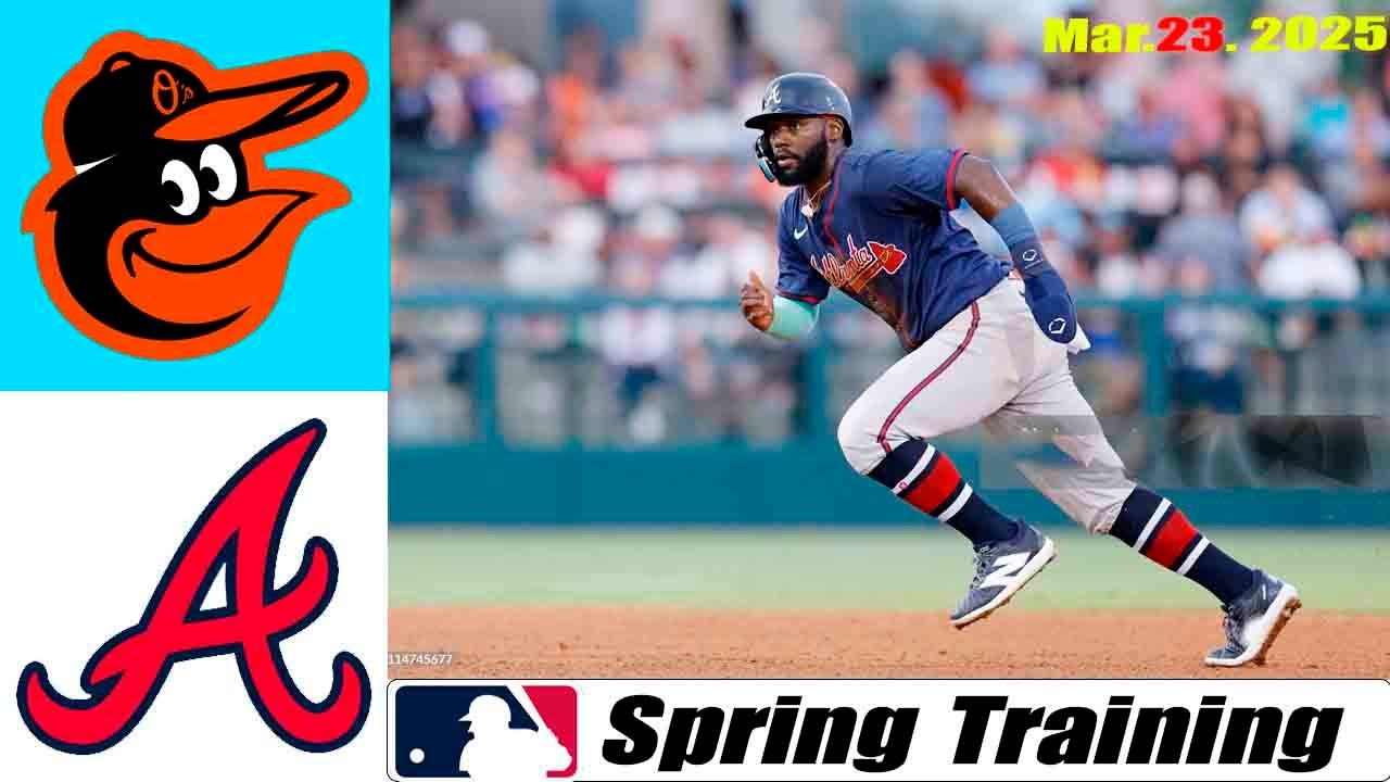 Atlanta Braves Vs. Baltimore Orioles GAME 1+2nd (03/23/2025) | MLB Highlights 2025