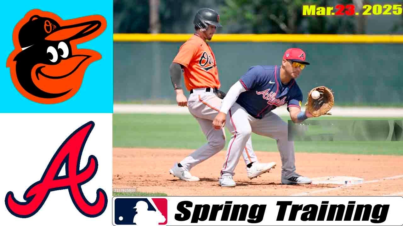 Baltimore Orioles Vs. Atlanta Braves GAME 1st (03/23/2025) | MLB Highlights 2025
