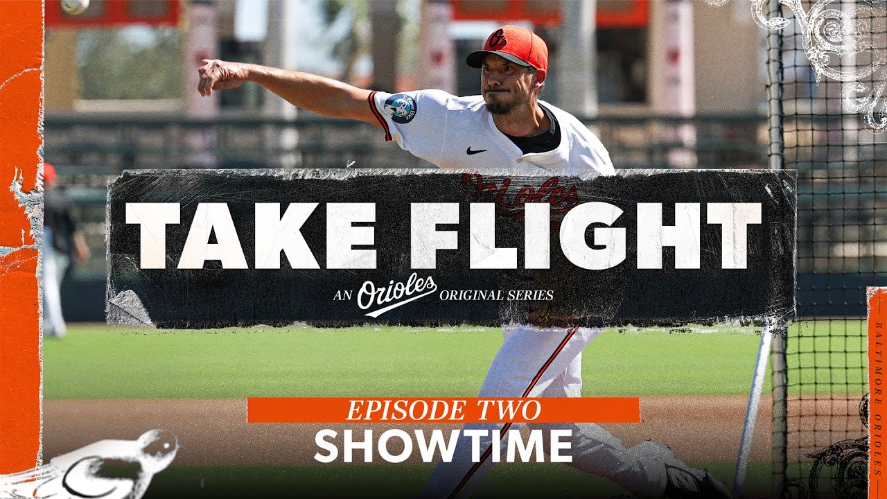 Take Flight | FULL EPISODE | Ep. 2 “Showtime” | Baltimore Orioles