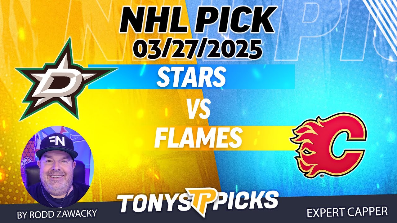 Dallas Stars vs Calgary Flames 3/27/25 NHL Pick Prediction