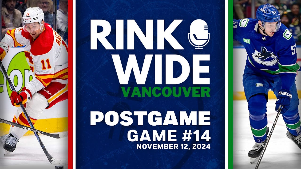 RINK WIDE POST-GAME: Vancouver Canucks vs Calgary Flames |  Game 14 - Nov. 12, 2024
