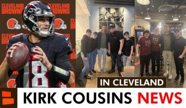 Browns News & Rumors On Why Kirk Cousins Was In Cleveland