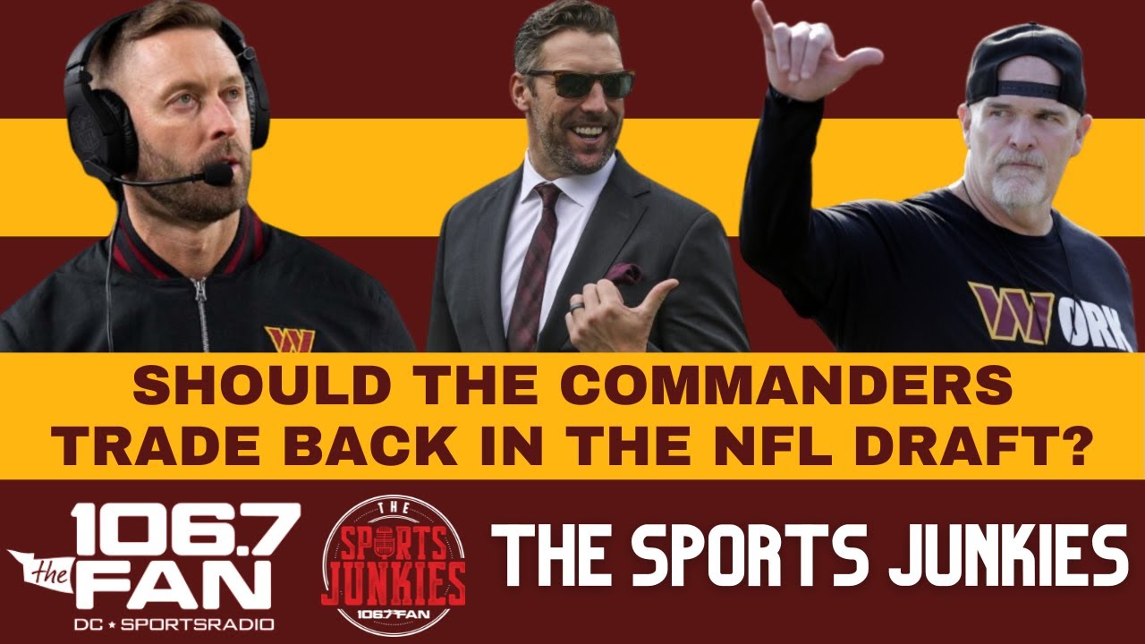 Should The Commanders Trade Back? | Sports Junkies