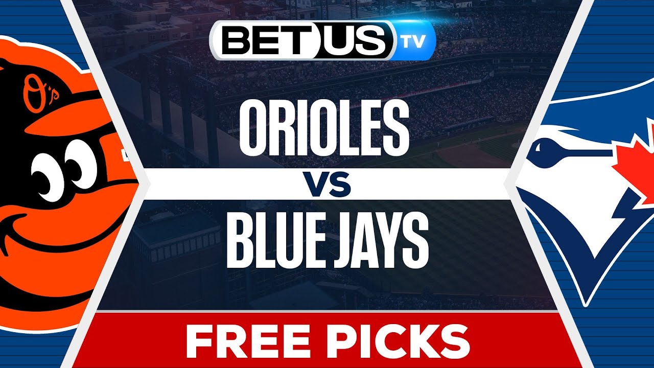 Baltimore Orioles vs Toronto Blue Jays (3-28-25) MLB Game Predictions, Picks and Best Bets