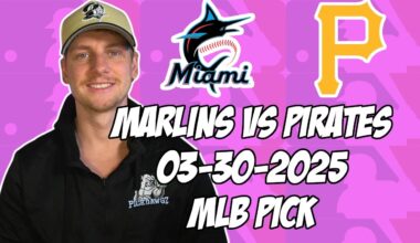 Pittsburgh Pirates vs Miami Marlins 3/30/25 MLB Pick & Prediction | MLB Betting Tips