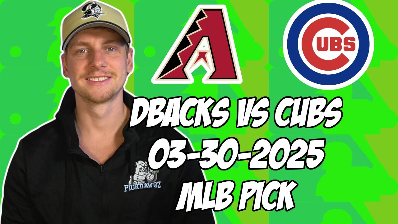 Arizona Diamondbacks vs Chicago Cubs 3/30/25  MLB Pick & Prediction | MLB Betting Tips