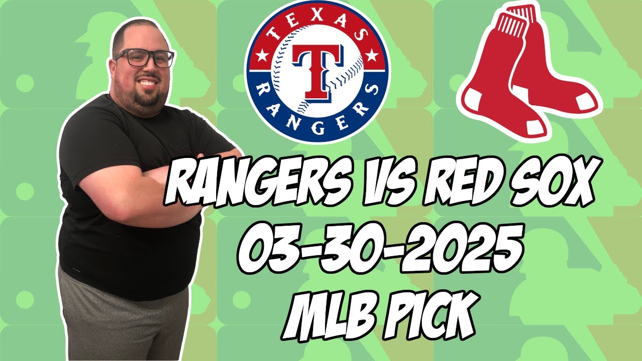 Boston Red Sox vs Texas Rangers 3/30/25  MLB Pick & Prediction | MLB Betting Tips