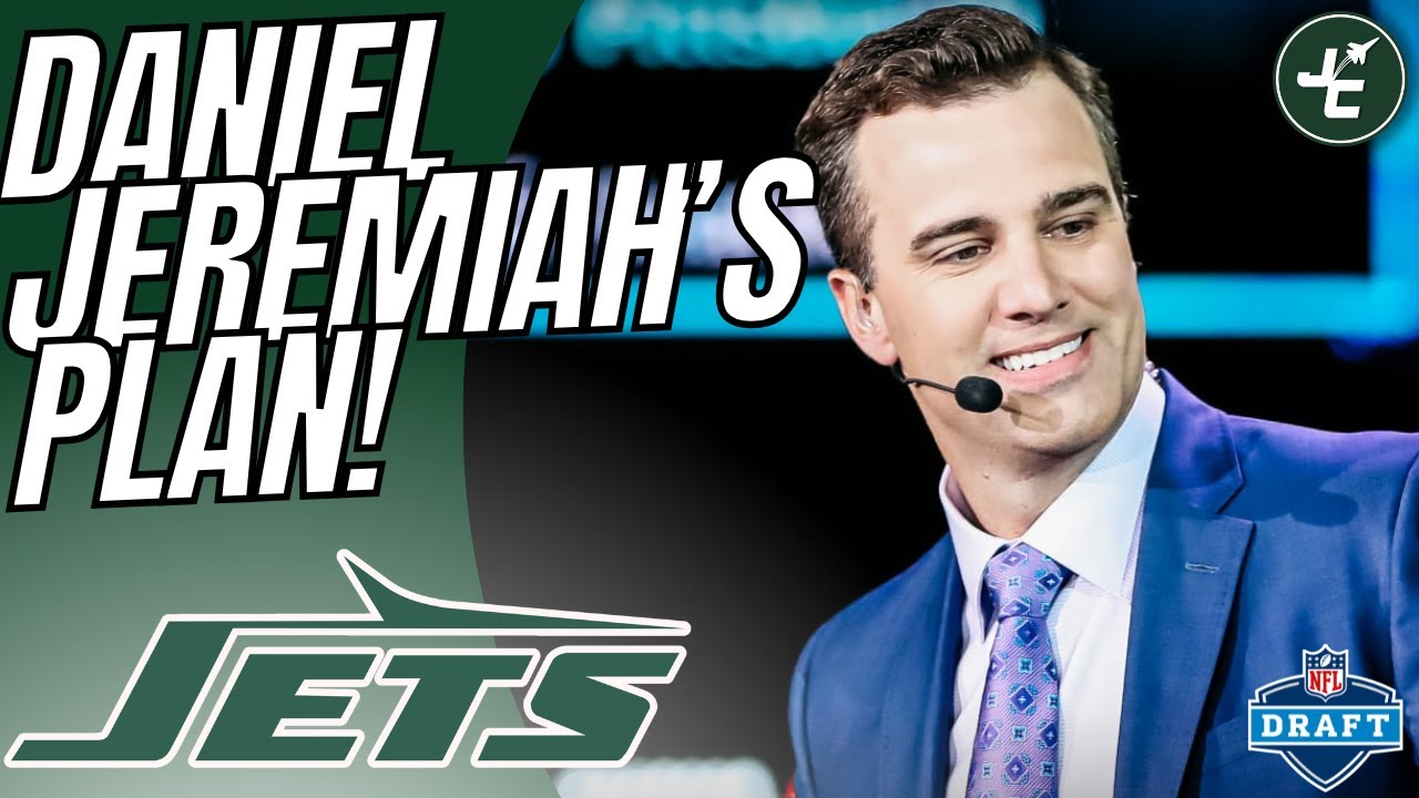 Daniel Jeremiah's Plan For The New York Jets In The 2025 NFL Draft