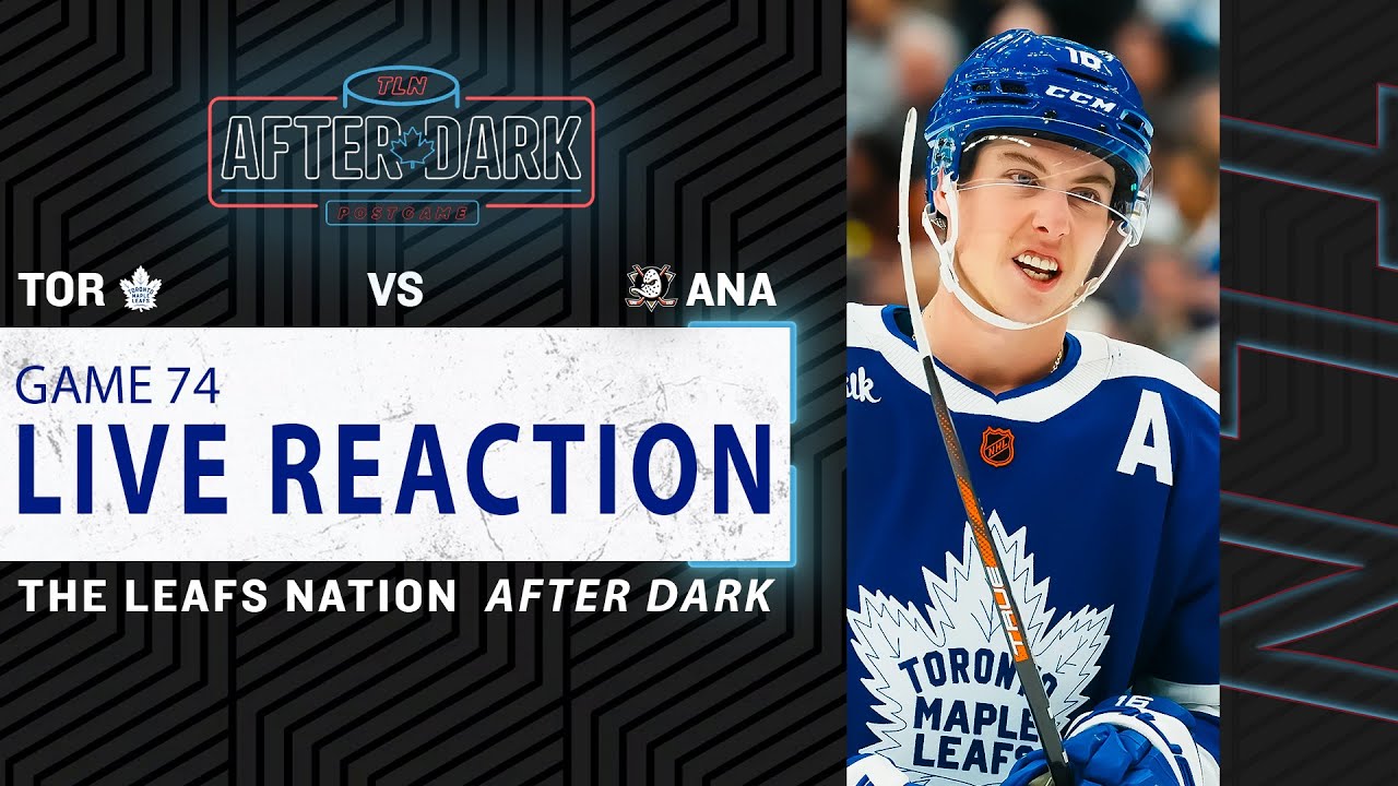 Maple Leafs at Anaheim Ducks LIVE POST GAME | Game 74 TLN After Dark Reaction