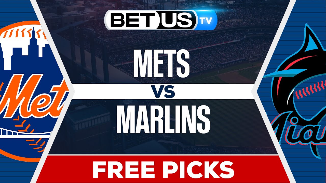 New York Mets vs Miami Marlins (3-31-25) MLB Game Predictions, Picks and Best Bets