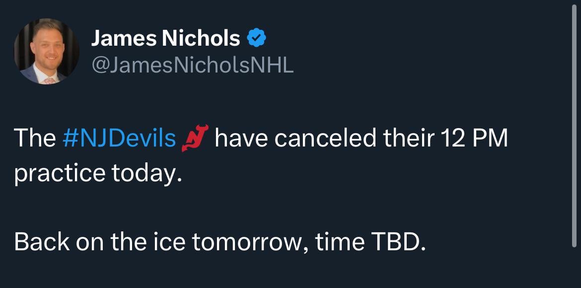 [Nichols] The Devils have cancelled practice for today