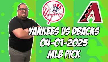 New York Yankees vs Arizona Diamondbacks 4/1/25 MLB Pick & Prediction | MLB Betting Tips