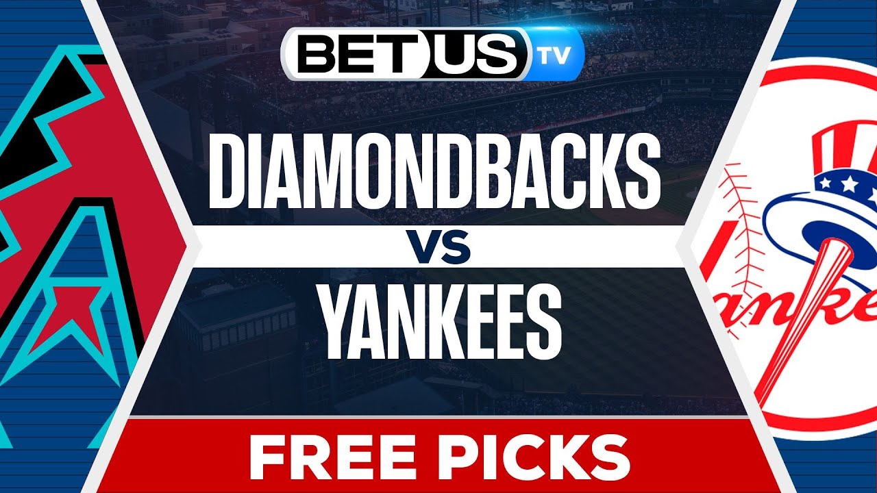 Arizona Diamondbacks vs New York Yankees (4-1-25) MLB Game Predictions, Picks and Best Bets