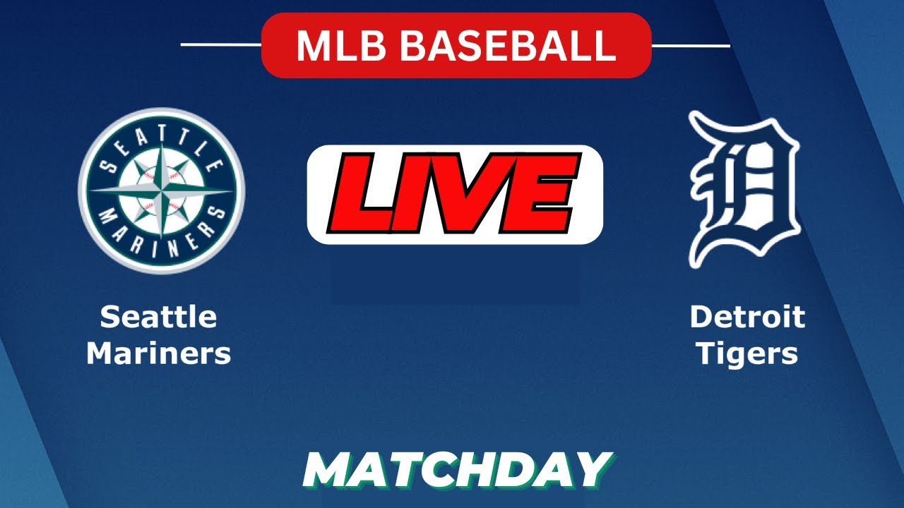 🔴LIVE : Seattle Mariners Vs Detroit Tigers | MLB 2025 | MLB Live Baseball Score