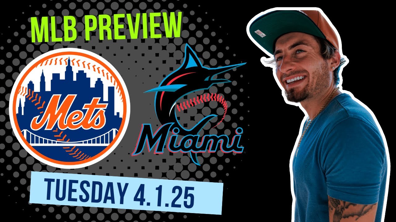 Mets vs Marlins - MLB Picks - Tuesday 4/1/25 l MLB Predictions l NYM vs MIA Betting Pick