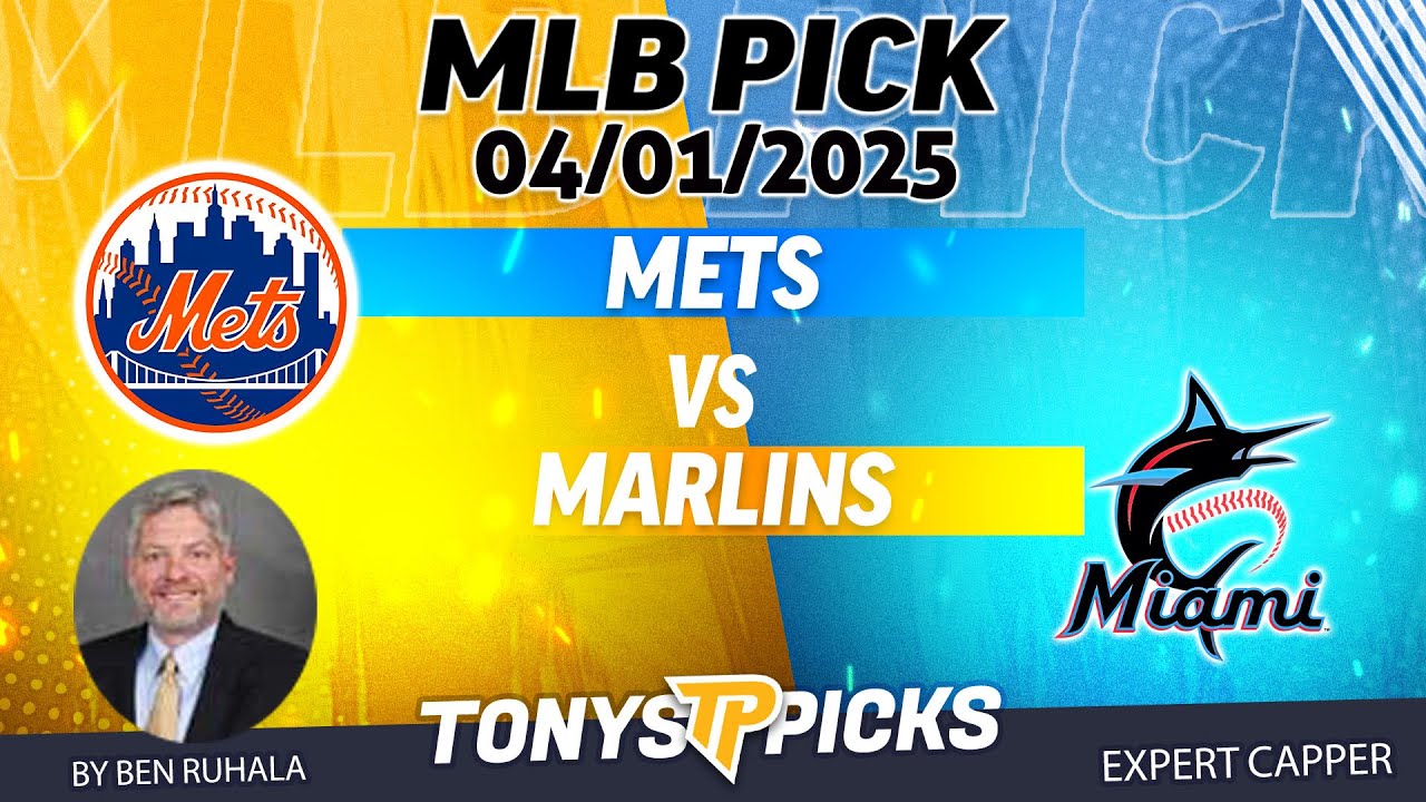 New York Mets vs Miami Marlins 4/1/25 MLB Betting Strategy