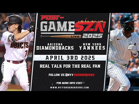 Post GameSZN: Arizona Diamondbacks @ New York Yankees - Recap 4/03/2025