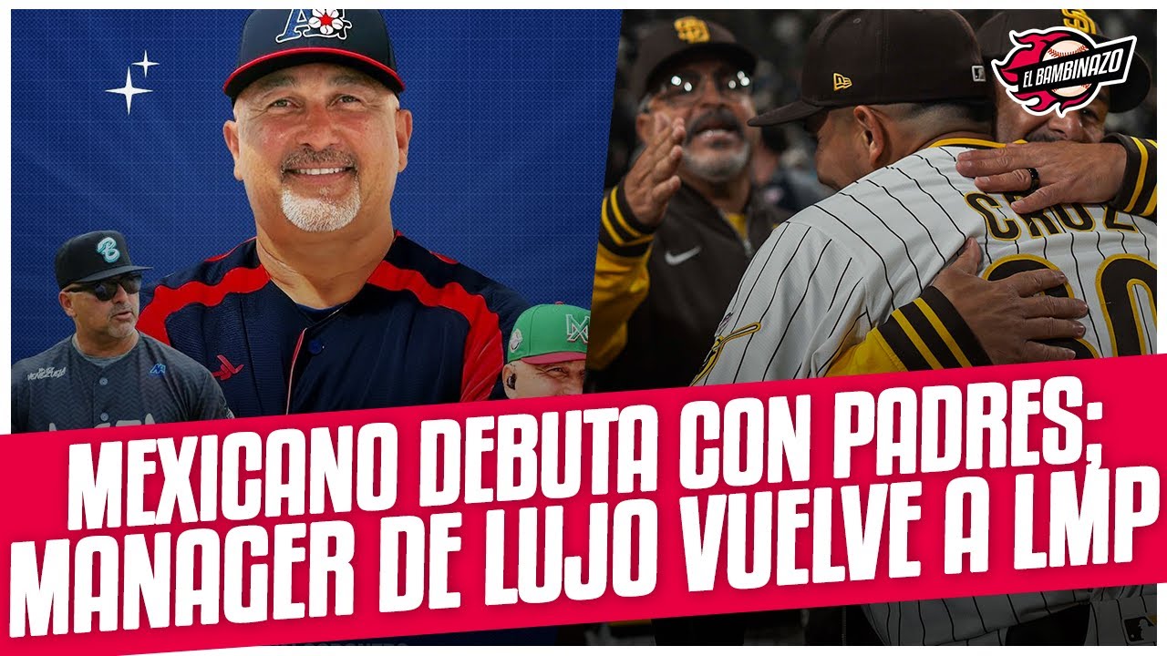 MEXICANO DEBUTA EN MLB CON PADRES DE SAN DIEGO; LLEGA MANAGER DE LUJO A LIGA ARCO🔥