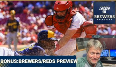 BONUS EPISODE-Preview of the Milwaukee Brewers/Cincinnati Reds series
