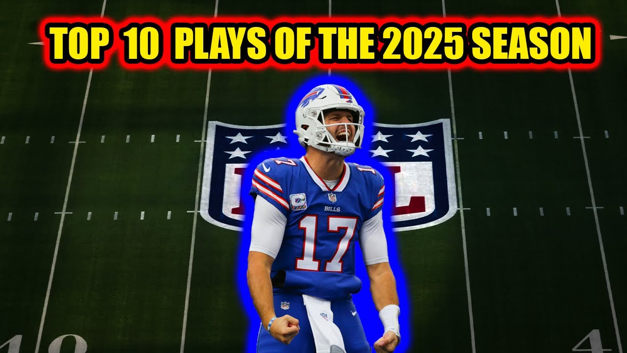 TOP 10 BEST BUFFALO BILLS PLAYS OF THE 2025 SEASON.