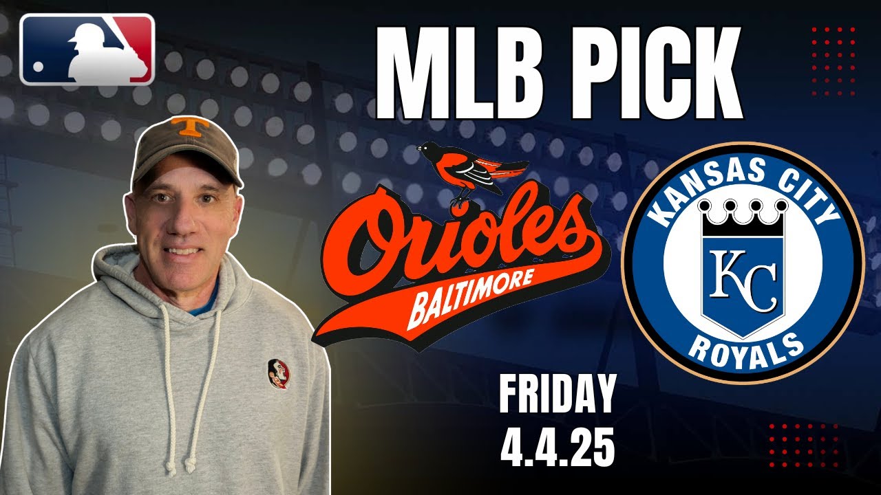 Orioles Vs Royals - MLB Picks l Friday 4/4/25 | Jason's MLB Pick l Baltimore vs Kansas City Bet