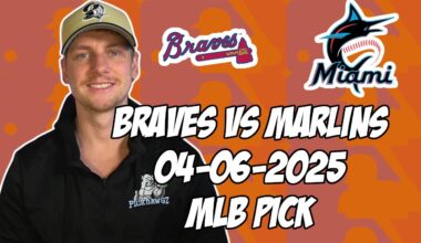 Atlanta Braves vs Miami Marlins 4/6/25 MLB Pick & Prediction | MLB Betting Tips