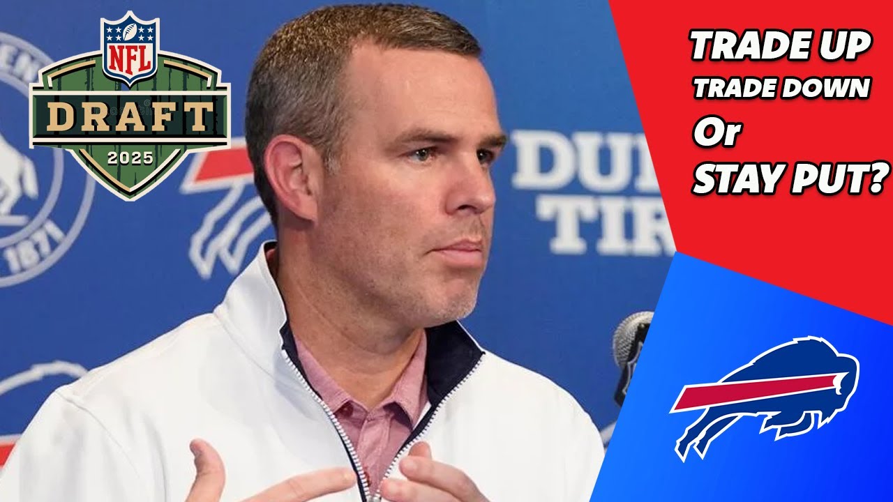 Will the Buffalo Bills Trade up, Trade Down, or Stay put in the 2025 NFL Draft?