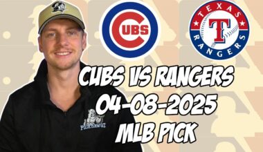Texas Rangers vs Chicago Cubs 4/8/25 MLB Pick & Prediction | MLB Betting Tips