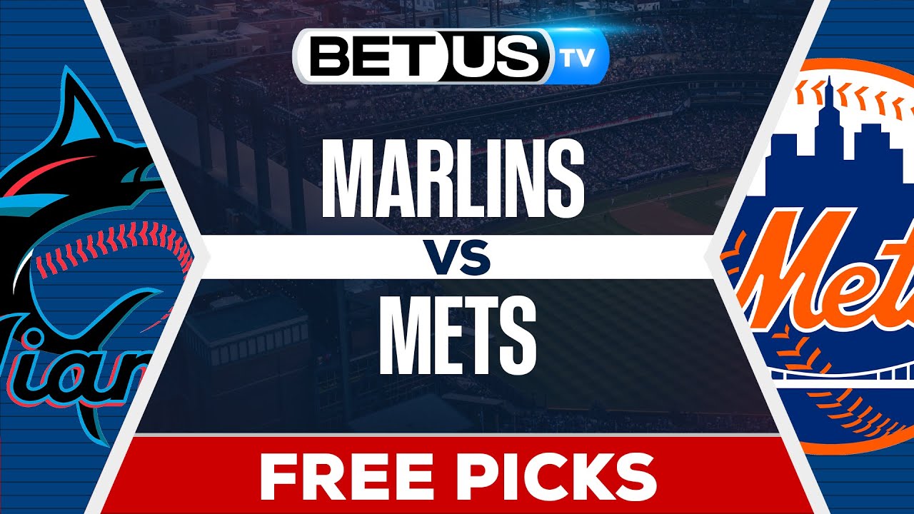 Miami Marlins vs New York Mets (4-8-25) MLB Game Predictions, Picks and Best Bets