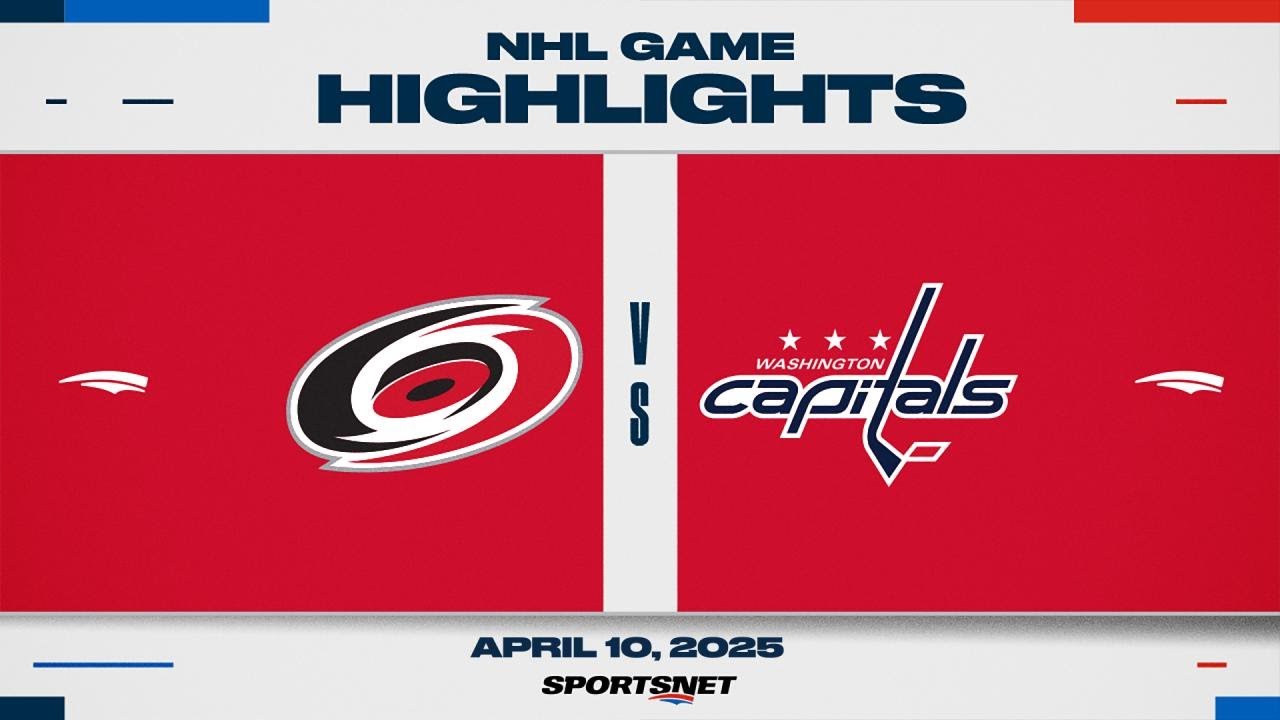 NHL Highlights | Hurricanes vs. Capitals - April 10, 2025